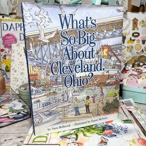 What’s So Big About Cleveland, Ohio? Hardcover Children’s Book DJ Sara Holbrook